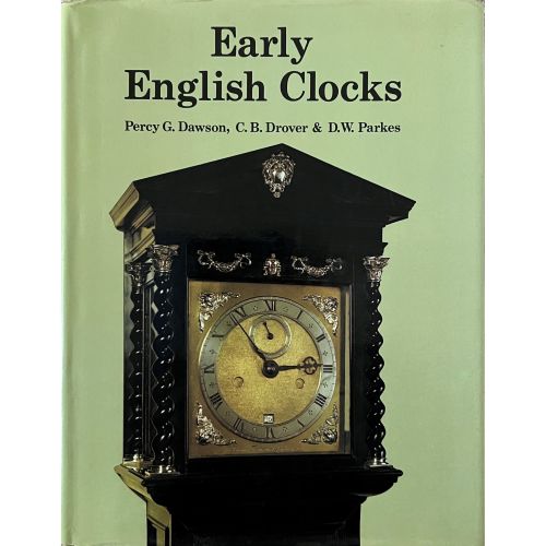FIND A COPY OF EARLY ENGLISH CLOCKS-BY PERCY G DAWSON FOR SALE