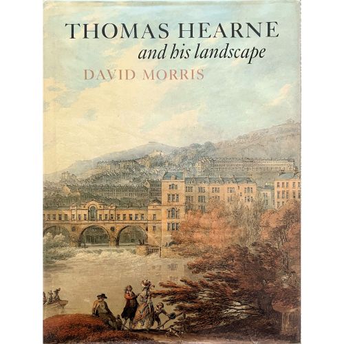 FIND A COPY OF THOMAS HEARNE AND HIS LANDSCAPE-BY DAVID MORRIS FOR SALE